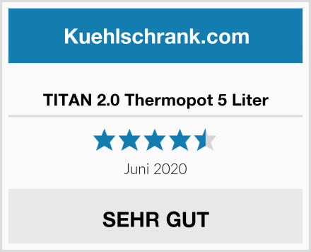  TITAN 2.0 Thermopot 5 Liter Test